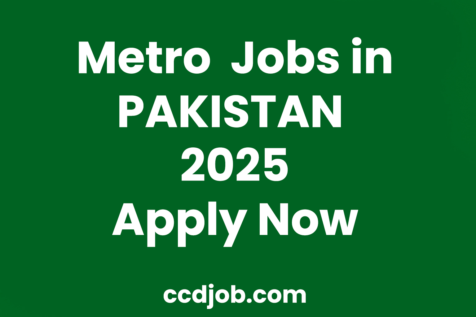Metro Jobs in Pakistan 2025